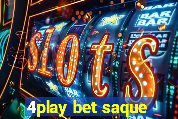 4play bet saque